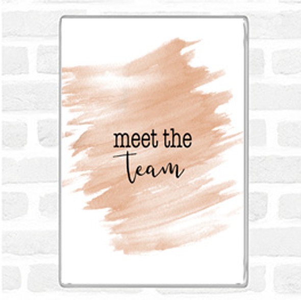 Watercolour Meet The Team Quote Jumbo Fridge Magnet