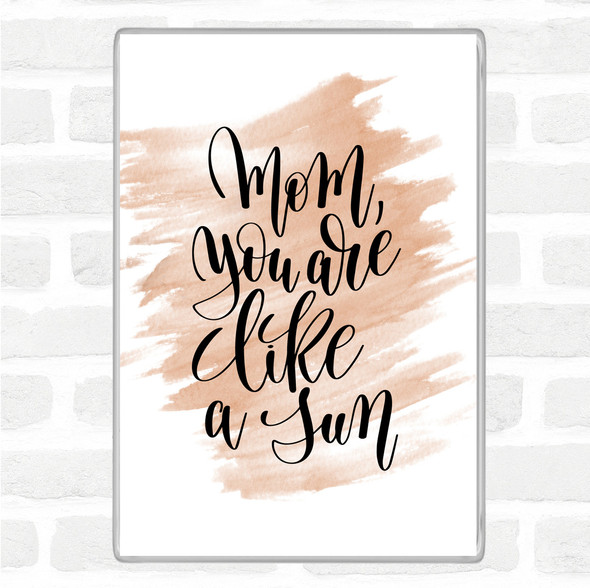 Watercolour Mom Like A Sun Quote Jumbo Fridge Magnet