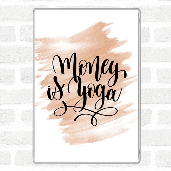 Watercolour Money Is Yoga Quote Jumbo Fridge Magnet