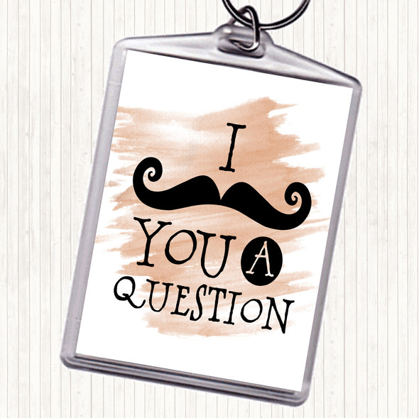 Watercolour Mustache You A Question Quote Bag Tag Keychain Keyring
