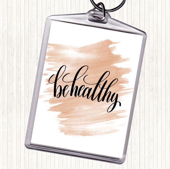 Watercolour Be Healthy Quote Bag Tag Keychain Keyring