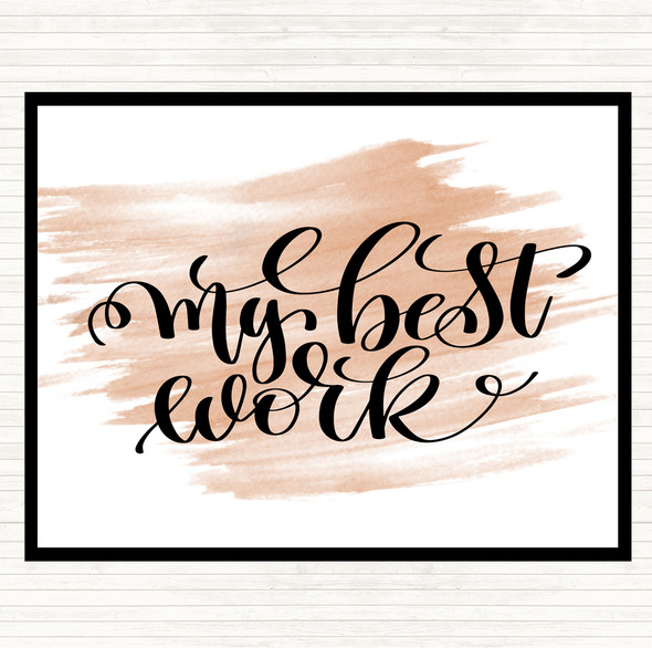 Watercolour My Best Work Quote Mouse Mat Pad