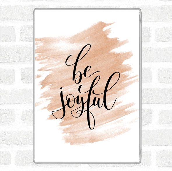 Watercolour Be Joyful Quote Jumbo Fridge Magnet