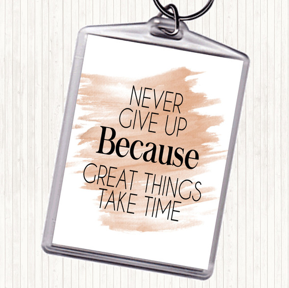 Watercolour Never Give Up Great Things Take Time Quote Bag Tag Keychain Keyring