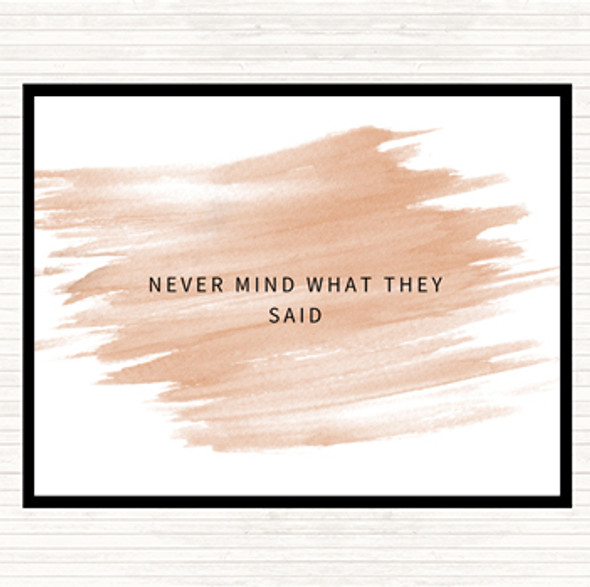 Watercolour Never Mind What They Said Quote Mouse Mat Pad