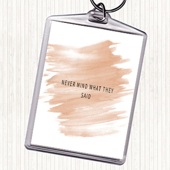 Watercolour Never Mind What They Said Quote Bag Tag Keychain Keyring