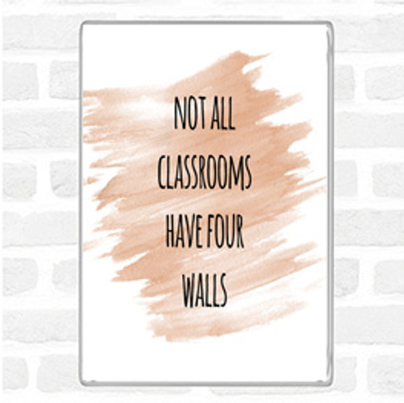 Watercolour Not All Classrooms Quote Jumbo Fridge Magnet