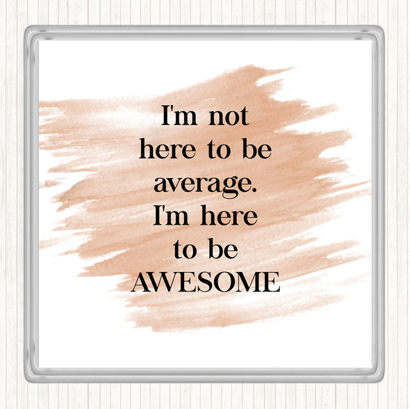 Watercolour Not Average Quote Drinks Mat Coaster