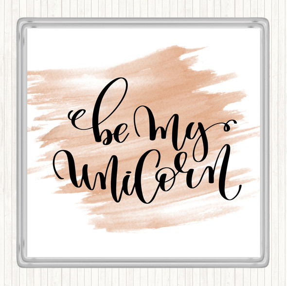 Watercolour Be My Unicorn Quote Drinks Mat Coaster