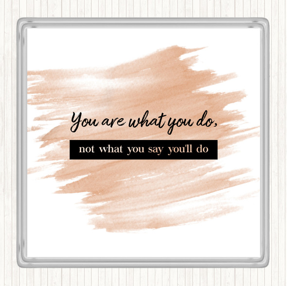 Watercolour Not What You Say You'll Do Quote Drinks Mat Coaster