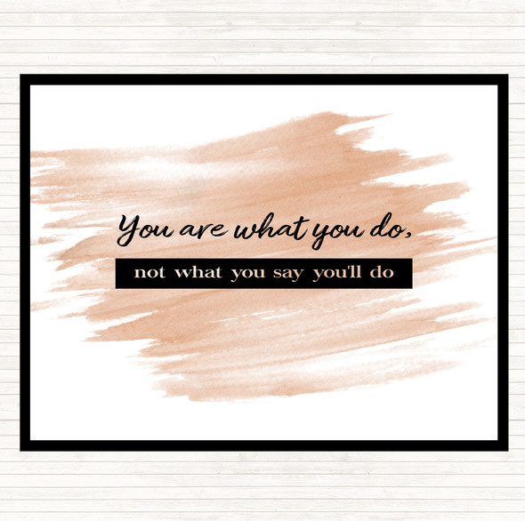 Watercolour Not What You Say You'll Do Quote Mouse Mat Pad