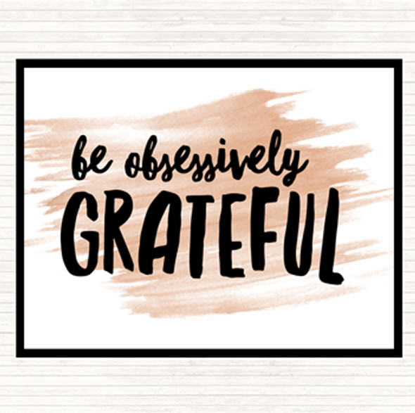 Watercolour Be Obsessively Grateful Quote Dinner Table Placemat