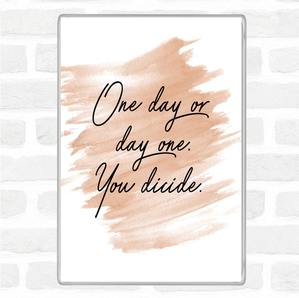 Watercolour One Day Quote Jumbo Fridge Magnet