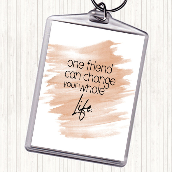 Watercolour One Friend Can Change Your Life Quote Bag Tag Keychain Keyring