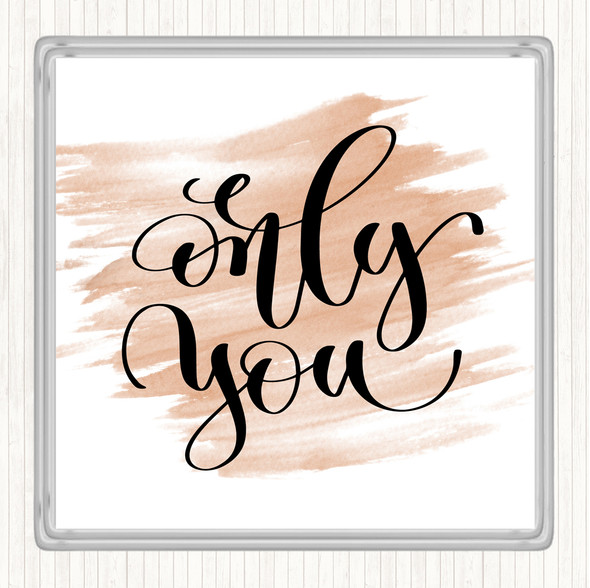 Watercolour Only You Quote Drinks Mat Coaster