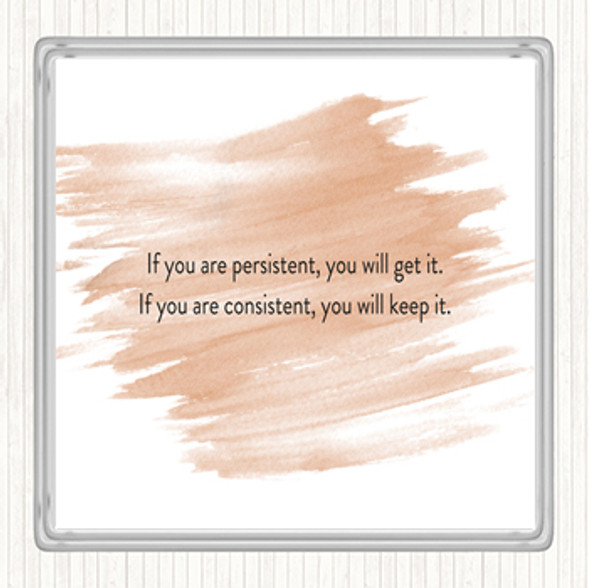 Watercolour Persistence Will Get It Quote Drinks Mat Coaster