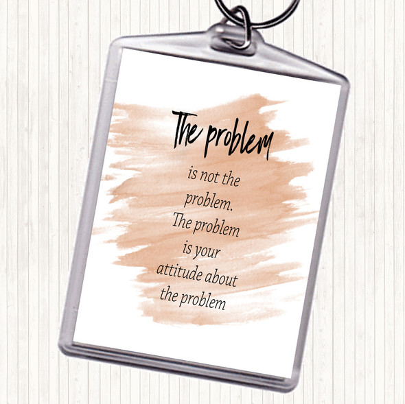 Watercolour Problem Is Not The Problem Quote Bag Tag Keychain Keyring