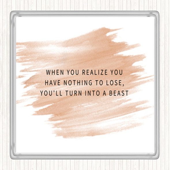 Watercolour Realize You Have Nothing To Lose Quote Drinks Mat Coaster