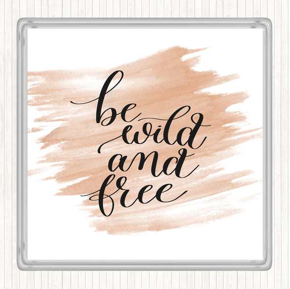 Watercolour Be Wild & Free Quote Drinks Mat Coaster
