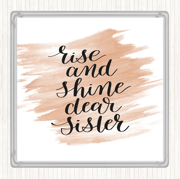 Watercolour Rise Shine Sister Quote Drinks Mat Coaster