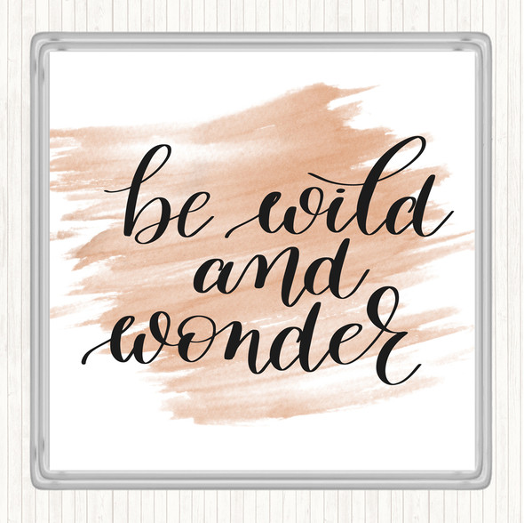 Watercolour Be Wild And Wonder Quote Drinks Mat Coaster