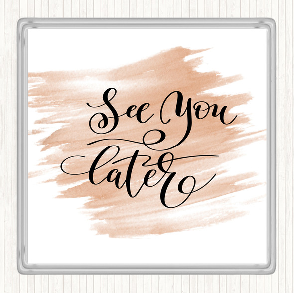 Watercolour See You Later Quote Drinks Mat Coaster