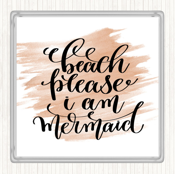 Watercolour Beach Please I'm Mermaid Quote Drinks Mat Coaster
