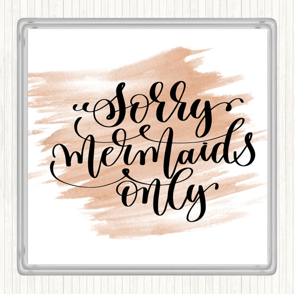 Watercolour Sorry Mermaids Only Quote Drinks Mat Coaster