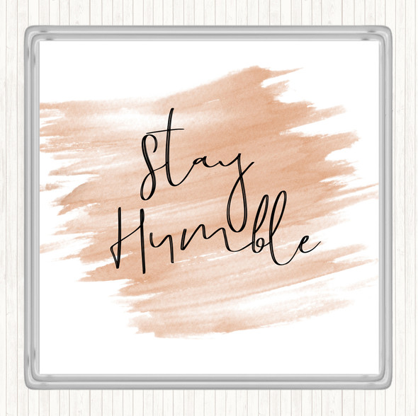 Watercolour Stay Humble Quote Drinks Mat Coaster