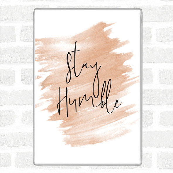 Watercolour Stay Humble Quote Jumbo Fridge Magnet