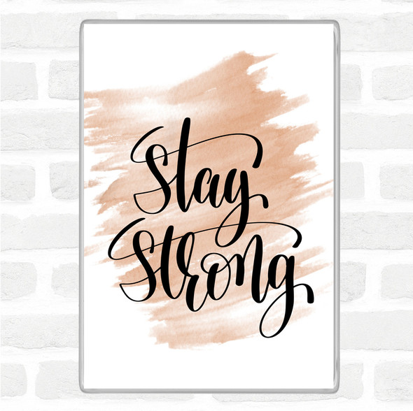 Watercolour Stay Strong Swirl Quote Jumbo Fridge Magnet