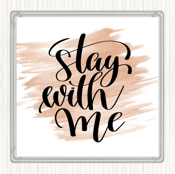 Watercolour Stay With Me Quote Drinks Mat Coaster