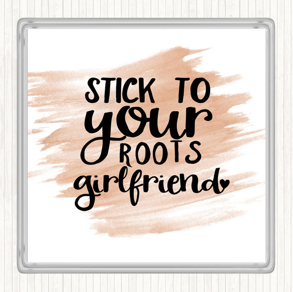 Watercolour Stick To Your Roots Girlfriend Quote Drinks Mat Coaster