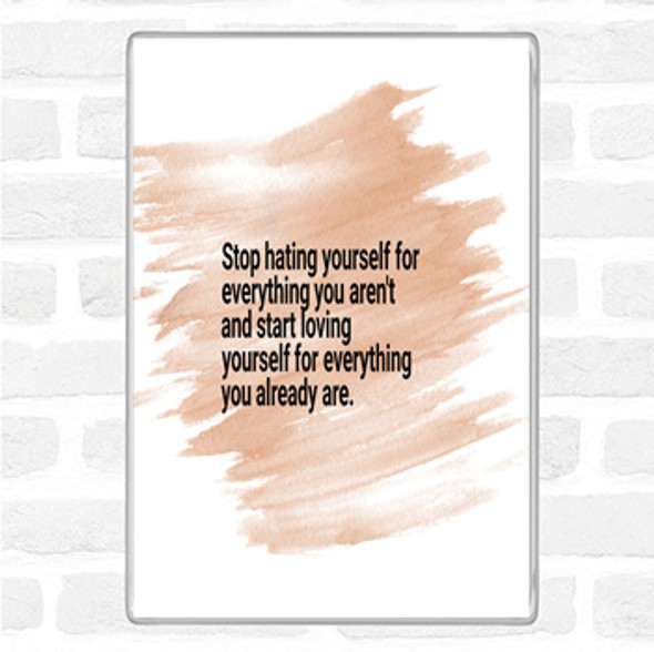 Watercolour Stop Hating Yourself Quote Jumbo Fridge Magnet