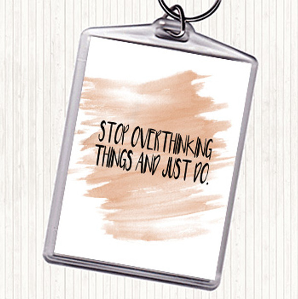Watercolour Stop Overthinking And Just Do Quote Bag Tag Keychain Keyring