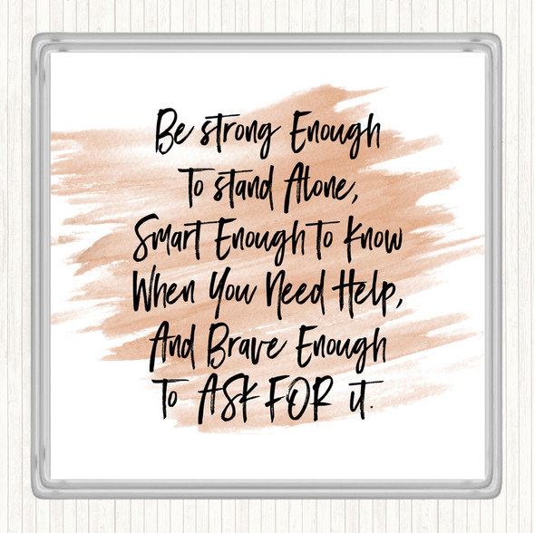 Watercolour Strong Enough To Stand Alone Quote Drinks Mat Coaster