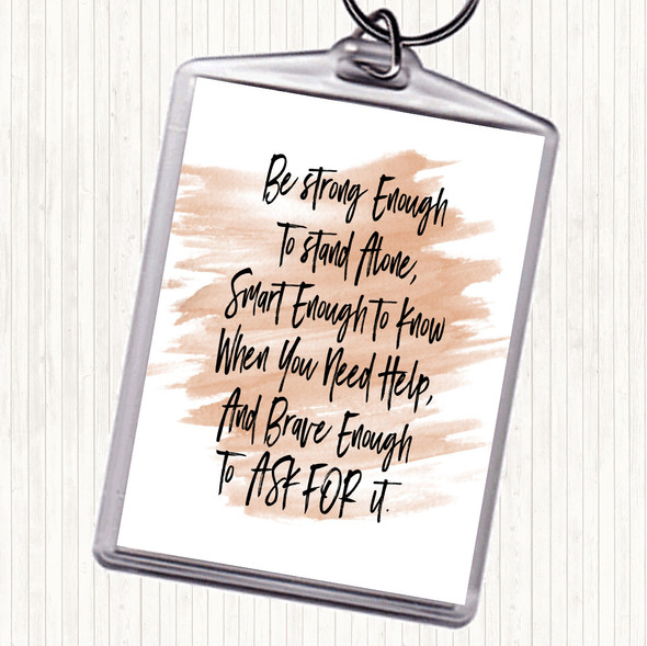 Watercolour Strong Enough To Stand Alone Quote Bag Tag Keychain Keyring