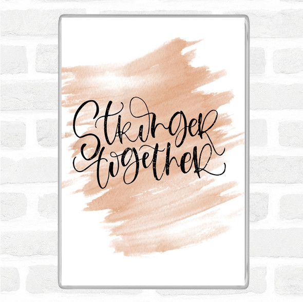 Watercolour Stronger Together Quote Jumbo Fridge Magnet