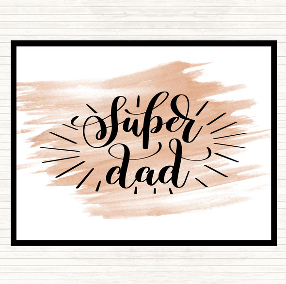 Watercolour Super Dad Quote Dinner Table Placemat