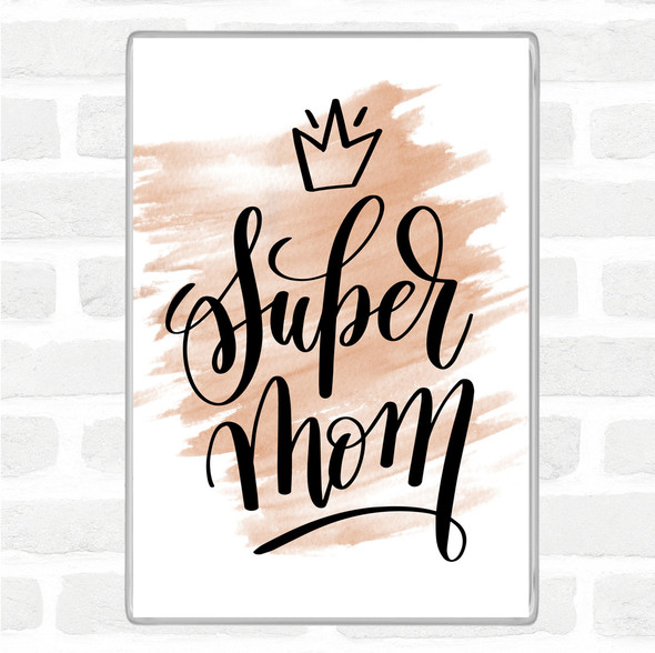 Watercolour Super Mom Quote Jumbo Fridge Magnet