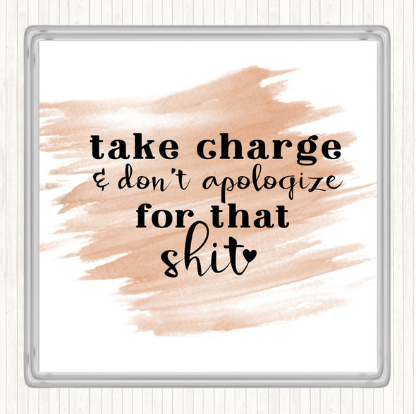 Watercolour Take Charge Don't Apologise Quote Drinks Mat Coaster