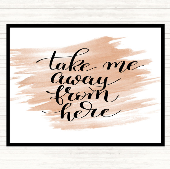 Watercolour Take Me Away Quote Dinner Table Placemat