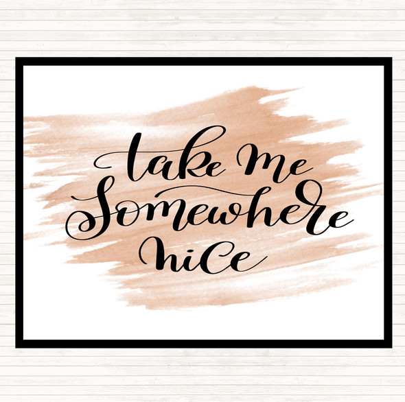 Watercolour Take Me Somewhere Nice Quote Mouse Mat Pad