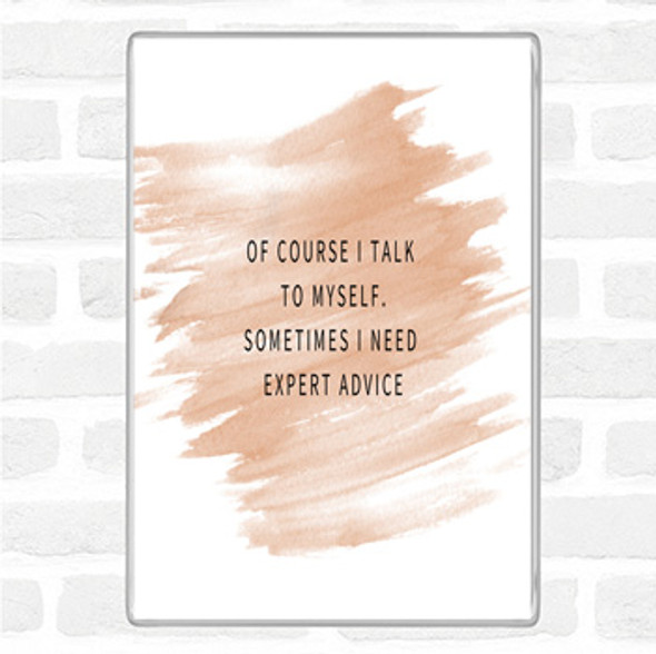 Watercolour Talk To Myself For Expert Advise Quote Jumbo Fridge Magnet