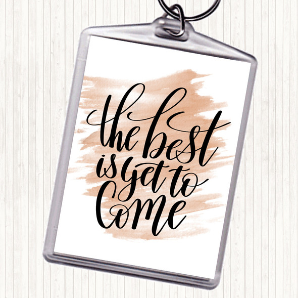 Watercolour The Best Is Yet To Come Quote Bag Tag Keychain Keyring