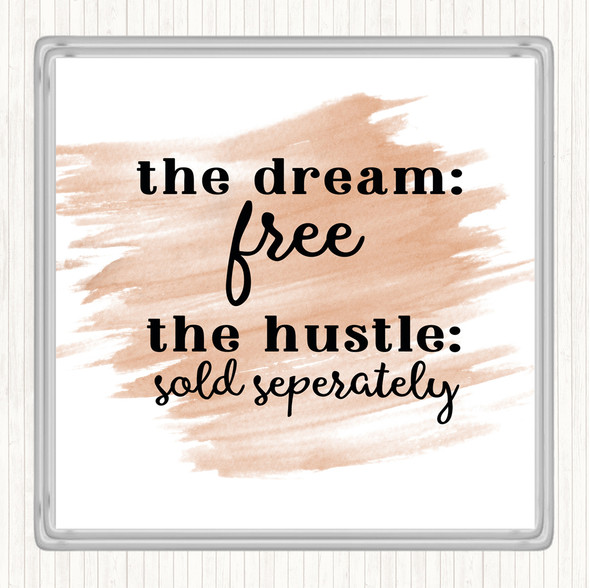 Watercolour The Dream The Hustle Quote Drinks Mat Coaster