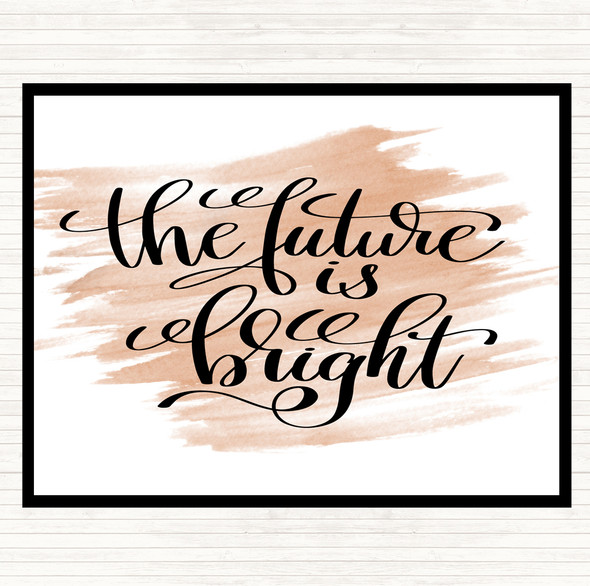 Watercolour The Future Is Bright Quote Dinner Table Placemat