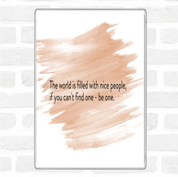 Watercolour The World Is Filled With Nice People Quote Jumbo Fridge Magnet