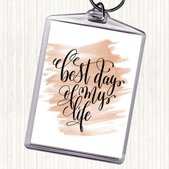 Watercolour Best Day Of My Life Quote Bag Tag Keychain Keyring