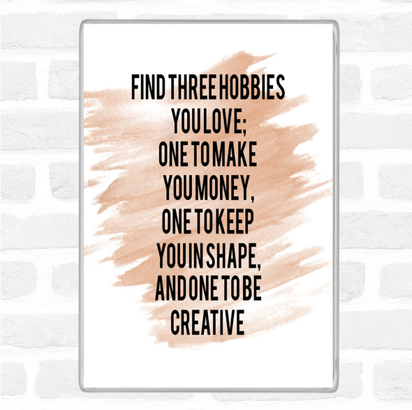 Watercolour Three Hobbies You Love Quote Jumbo Fridge Magnet